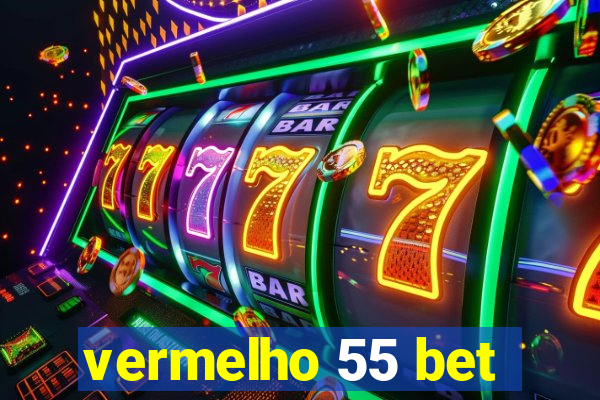 vermelho 55 bet